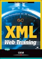 Couverture du livre « XML Web Tr@ining » de Kay Ethier et Alan Houser aux éditions Eyrolles