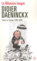 Couverture du livre « La mémoire longue ; textes et images 1986-2008 » de Didier Daeninckx aux éditions Le Cherche-midi