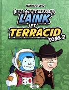 Couverture du livre « Les aventures de Laink & Terracid t.2 » de Bruno Madaule et Chully Bunny et Laink & Terracid aux éditions Michel Lafon