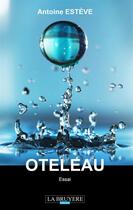 Couverture du livre « Oteleau » de Antoine Esteve aux éditions La Bruyere