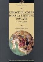 Couverture du livre « L'image du corps. dans la peinture toscane (v 1300-v 1450) » de Veronique Dalmasso aux éditions Pu De Rennes
