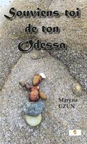 Couverture du livre « Souviens-toi de ton Odessa » de Maryna Uzun aux éditions Le Livre Actualite