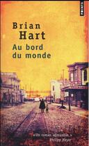 Couverture du livre « Au bord du monde » de Brian Hart aux éditions Points