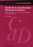 Couverture du livre « Guide De La Classification Decimale De Dewey » de Annie Bethery aux éditions Electre