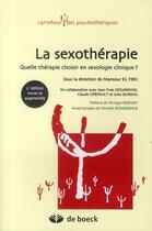 Couverture du livre « La sexothérapie ; quelle thérapie choisir en sexologie clinique ? » de Mansour El Feki aux éditions De Boeck Superieur