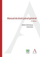 Couverture du livre « Manuel de droit pénal géneral (4e édition) » de Nathalie Colette-Basecqz et Noemie Blaise aux éditions Anthemis