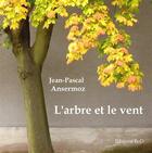 Couverture du livre « L'arbre et le vent » de Jean-Pascal Ansermoz aux éditions Books On Demand