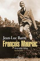 Couverture du livre « François Mauriac ; biographie intime » de Jean-Luc Barre aux éditions Pluriel