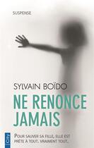 Couverture du livre « Ne renonce jamais » de Sylvain Boido aux éditions City