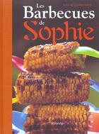 Couverture du livre « Barbecues De Sophie (Les) » de Sophie Dudemaine aux éditions La Martiniere