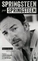 Couverture du livre « Springsteen par Springsteen ; interviews 1973-2012 » de Bruce Springsteen aux éditions Bartillat