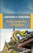 Couverture du livre « Jours tranquilles à Bangkok » de Lawrence Osborne aux éditions Hoebeke