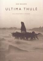 Couverture du livre « Ultima thule, de la decouverte a l'invasion » de Jean Malaurie aux éditions Epa