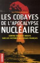 Couverture du livre « Les cobayes de l'apocalypse nucléaire » de Jean-Philippe Desbordes aux éditions L'express