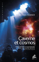 Couverture du livre « Caverne et cosmos ; rencontres chamaniques avec une autre réalité » de Michael Harner aux éditions Mama Editions