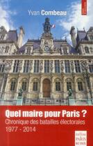 Couverture du livre « Quel maire pour Paris ? » de Yvan Combeau aux éditions Paris