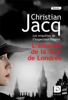 Couverture du livre « Les enquêtes de l'inspecteur Higgins Tome 2 : l'assassin de la Tour de Londres » de Christian Jacq aux éditions Editions De La Loupe