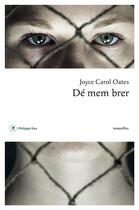 Couverture du livre « Dé mem brer » de Joyce Carol Oates aux éditions Philippe Rey