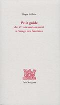 Couverture du livre « Petit guide du XVe arrondissement aà l'usage des fantômes » de Roger Caillois aux éditions Fata Morgana
