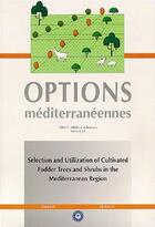 Couverture du livre « Selection and utilization of cultivated fodder trees and shrubs in the mediterranean region options » de Papanastasis aux éditions Ciheam