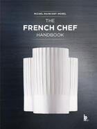 Couverture du livre « The french chef handbook ; la cuisine de référence en anglais » de Michel Maincent-Morel aux éditions Editions Bpi