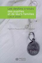 Couverture du livre « Les destins croisés des pupilles et de leurs familles (1914-1939) » de Martine Fauconnier Chabalier aux éditions Ehesp