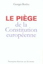 Couverture du livre « Le piege de la constitution europeenne » de Georges Berthu aux éditions Francois-xavier De Guibert