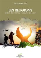 Couverture du livre « Les religions : terreau de violence ou source de paix? » de M. Peters aux éditions Pu De Namur