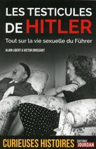 Couverture du livre « Les testicules de Hitler » de Alain Libert et Victor Drossart aux éditions La Boite A Pandore