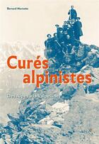 Couverture du livre « Curés alpinistes : Des alpes et de la Valpelline » de Bernard Marnette aux éditions Nevicata