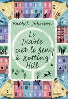 Couverture du livre « Le diable met le feu à Nothing Hill » de Rachel Johnson aux éditions Fallois