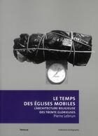 Couverture du livre « Temps des églises mobiles » de Le Brun Pierre aux éditions Infolio