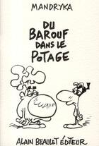 Couverture du livre « Du barouf dans le potage » de Nikita Mandryka aux éditions Alain Beaulet