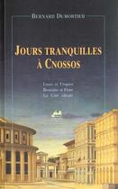 Couverture du livre « Jours Tranquilles A Cnossos » de Bernard Dumortier aux éditions Isoete