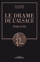 Couverture du livre « Le drame de l'Alsace 1940-1945 » de Eugene Mey aux éditions Ronald Hirle