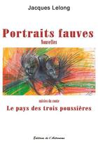 Couverture du livre « Portraits fauves » de Jacques Lelong aux éditions Editions De L'astronome