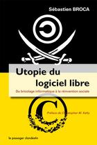 Couverture du livre « Utopie du logiciel libre » de Sebastien Broca aux éditions Le Passager Clandestin