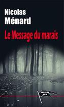 Couverture du livre « Le message du marais » de Nicolas Menard aux éditions Corsaire Editions