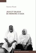 Couverture du livre « Jeux et enjeux de mémoire à Gaza » de Christine Pirinoli aux éditions Antipodes Suisse