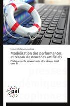 Couverture du livre « Modelisation des performances et reseau de neurones artificiels - pratique sur le serveur web et le » de Rafamantanantsoa F. aux éditions Presses Academiques Francophones