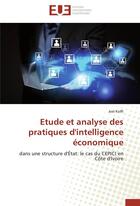 Couverture du livre « Étude et analyse des pratiques d'intelligence économique » de Joel Koffi aux éditions Editions Universitaires Europeennes