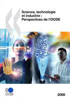 Couverture du livre « Science, technologie et industrie ; perspectives de l'ocde 2008 » de  aux éditions Ocde