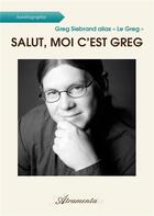 Couverture du livre « Salut, moi c'est Greg » de Greg Siebrand Alias 