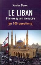 Couverture du livre « Le Liban en 100 questions » de Xavier Baron aux éditions Tallandier