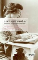 Couverture du livre « Genre, sexes, sexualités : Que disent les manuscrits autobiographiques ? » de Catherine Viollet aux éditions Pu De Rouen