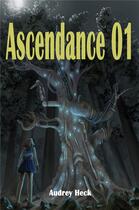 Couverture du livre « Ascendance 01 » de Audrey Heck aux éditions Librinova