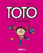 Couverture du livre « Toto t.11 ; l'école est finie ! » de Serge Bloch et Franck Girard aux éditions Bayard Jeunesse