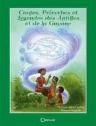 Couverture du livre « Contes, proverbes et légendes de Guyane » de Myriam Lother et Pascal Gaggelli aux éditions Orphie