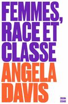Couverture du livre « Femmes, race et classe » de Angela Davis aux éditions Zulma