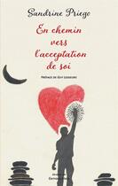 Couverture du livre « En chemin vers l'acceptation de soi » de Sandrine Priego aux éditions Editions Maia